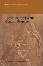 book cover of Preaching the Eighth Century Prophets by Dave Bland