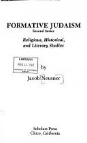 book cover of Formative Judaism - Second Series: religious, historical, and literary studies by Jacob Neusner