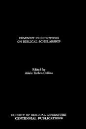 book cover of Feminist perspectives on biblical scholarship by Adela Collins, Yarbro