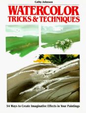 book cover of Watercolor Tricks & Techniques: 75 New and Classic Painting Secrets by Cathy Johnson