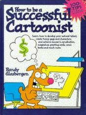 book cover of How to be a successful cartoonist by Randy Glasbergen