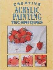 book cover of Creative Acrylic Painting Techniques by Eaglemoss