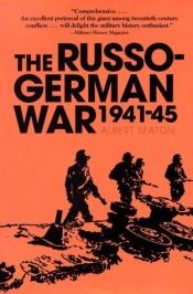 book cover of The Russo German War, 1941-45 by Albert Seaton