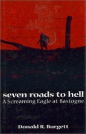 book cover of Sedm cest do pekla : křičící orel u Bastogne by Donald R. Burgett