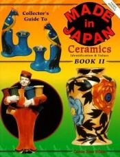 book cover of The Collector's Guide to Made in Japan Ceramics: Identification & Values by Carole Bess White