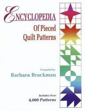book cover of Encyclopedia Of Pieced Quilt Patterns by Barbara Brackman