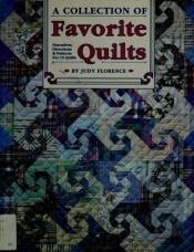 book cover of A Collection of Favorite Quilts: Narratives, Directions & Patterns for 15 Quilts by Judy Florence