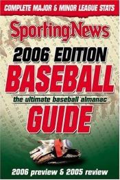 book cover of Baseball Guide 2006 Edition: Ultimate 2006 Preview and 2005 Review (Baseball Guide) by Sporting News