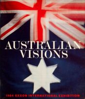 book cover of Australian visions: 1984 Exxon international exhibition by Diane Waldman