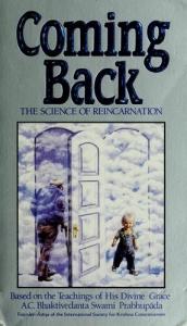 book cover of Coming back : the science of reincarnation : based on the teachings of His Divine Grace A.C. Bhaktivedanta Swami Prabhup by Prabhupada Bhaktivedanta