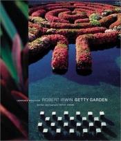 book cover of Robert Irwin Getty garden by Lawrence Weschler