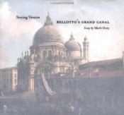 book cover of Seeing Venice : Bellotto's Grand Canal by Mark Doty
