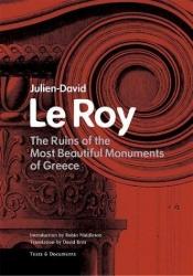 book cover of Ruins of Athens, with remains and other valuable antiquities in Greece by Julien-David Le Roy