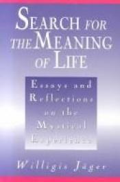book cover of Search for the Meaning of Life: Essays and Reflections on the Mystical Experienc by Willigis Jäger