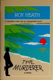 book cover of The Murderer by Roy Heath