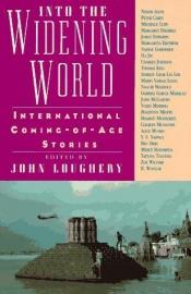 book cover of Into the Widening World: International Coming-Of-Age Stories by John Loughery