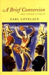 book cover of A Brief Conversion and Other Stories by Earl Lovelace