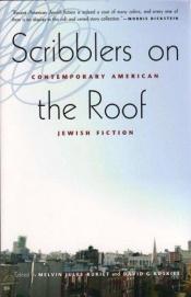 book cover of Scribblers on the roof : contemporary American Jewish fiction by Melvin Jules Bukiet