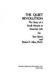 book cover of The Quiet Revolution the Story of a Small Miracle in American Life by Sara Harris