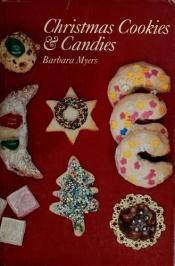 book cover of Christmas Cookies and Candies by Barbara Myers