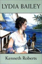 book cover of Lydia Bailey by Kenneth Roberts