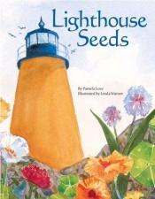 book cover of Lighthouse Seeds by Pamela Love