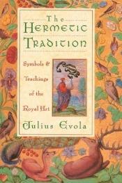 book cover of La tradizione ermetica: nei suoi simboli, nella sua dottrina e nella sua arte regia by Julius Evola