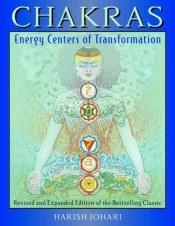 book cover of Chakras: Energy Centers of Transformation by Harish Johari