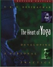 book cover of The heart of yoga by T. K. V. Desikachar