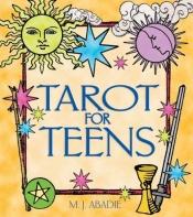 book cover of Tarot for Teens by M. J Abadie