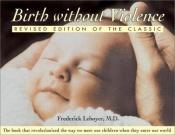 book cover of Birth Without Violence by Frédérick Leboyer
