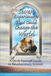 book cover of Seven experiments that could change the world by Rupert Sheldrake|Übersetzer Jochen Lehner