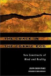 book cover of The Crack in the Cosmic Egg by Joseph Chilton Pearce