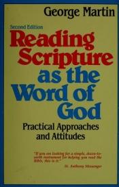 book cover of Reading Scripture as the Word of God: Practical Approaches & Attitudes by George Martin