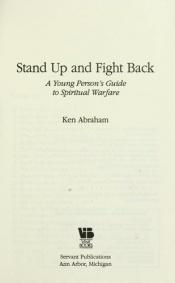 book cover of Stand up and fight back : a young person's guide to spiritual warfare by Ken Abraham