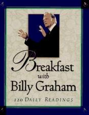book cover of Breakfast With Billy Graham: 120 Daily Readings by 葛培理