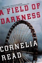 book cover of A Field of Darkness by Cornelia Read