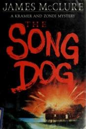 book cover of The Song Dog by James H. McClure