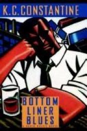 book cover of Bottom Liner Blues by K. C. Constantine