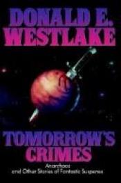 book cover of Tomorrow's Crimes by Donald E. Westlake