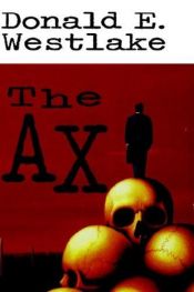 book cover of The Ax by Дональд Уэстлейк