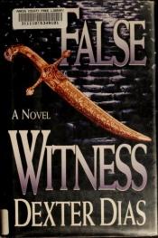 book cover of False Witness by Dexter Dias