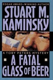book cover of A fatal glass of beer by Stuart M. Kaminsky