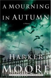book cover of A Mourning in Autumn by Harker Moore