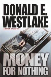 book cover of Money for nothing by Donald E. Westlake