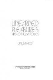 book cover of Unearned "Pleasures" and Other Stories by Ursula Hegi