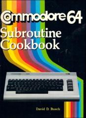 book cover of Commodore 64 subroutine cookbook by David D. Busch