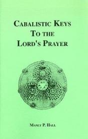 book cover of Cabalistic Keys to the Lord's Prayer by Manly P. Hall