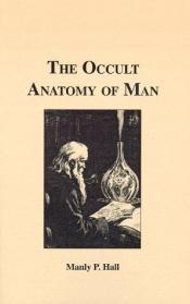 book cover of The Occult Anatomy of Man by Manly P. Hall