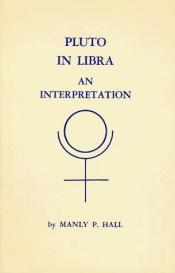 book cover of Pluto in Libra, An Interpretation by Manly P. Hall